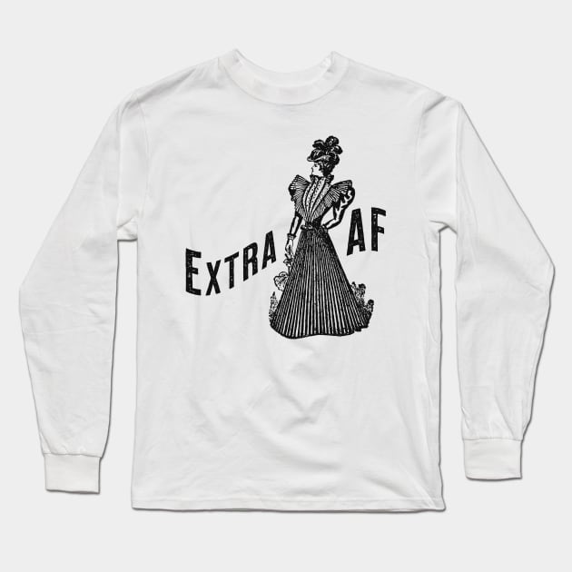 Extra AF Long Sleeve T-Shirt by tommartinart